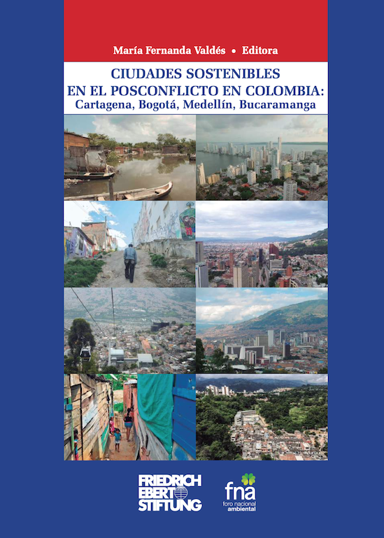Ciudades sostenibles en el posconflicto en Colombia, Cartagena, Bogota, Medellin, bucaramanga